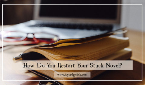 How do you restart a 'stuck' novel?