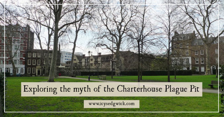 The Charterhouse area of London has played host to a monastery, a School, and university buildings...as well as the Charterhouse Plague Pit.