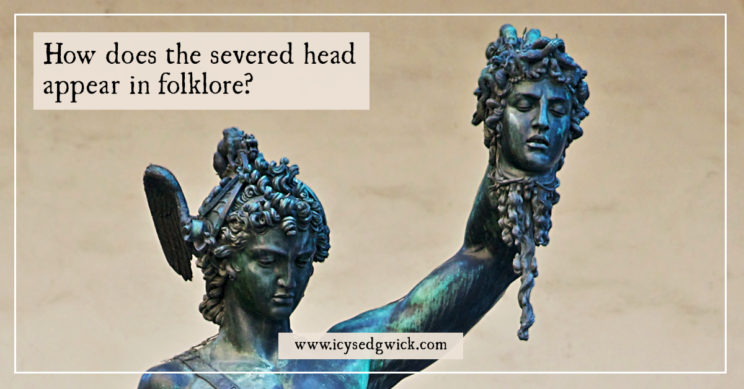 From John the Baptist to heads in jars, the severed head appears throughout art and culture. But what about folklore? Click here to find out!