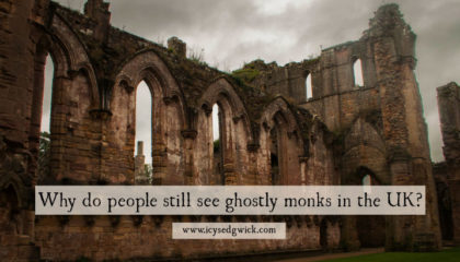 Among the kingdoms of the UK, sightings of ghostly monks still appear from time to time. But why are they such common figures to manifest?