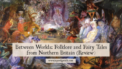 The Between Worlds: Folklore and Fairy Tales from Northern Britain exhibition is on at Durham's Palace Green Library until February 2018.