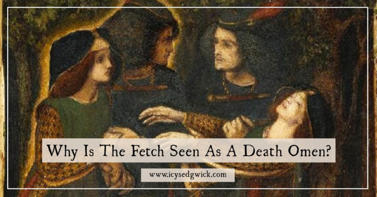 The fetch appears in Irish folklore as an apparition seen when another is dead or dying. But what is it and is it always a death omen? Learn more.