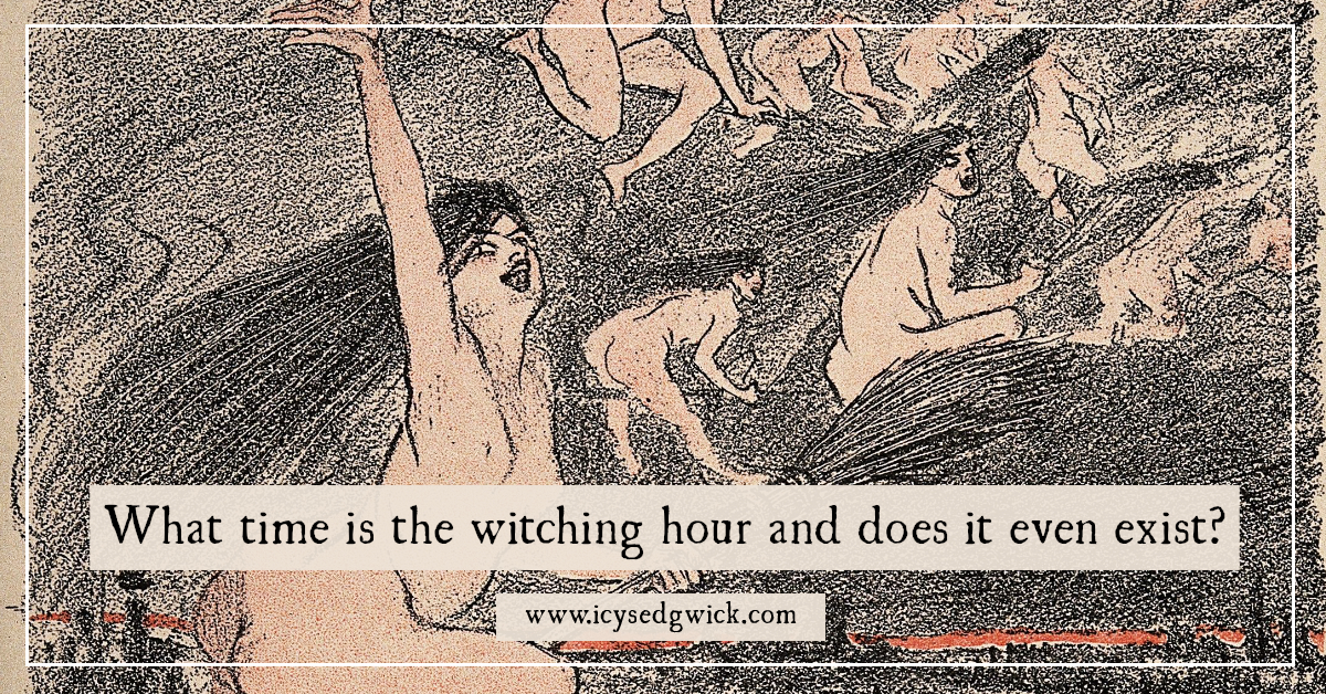 What Is The Fabled Witching Hour And Does It Actually Exist 