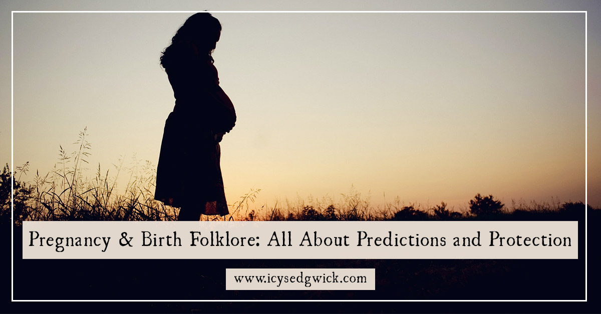 Pregnancy & Birth Folklore: All About Predictions And Protection