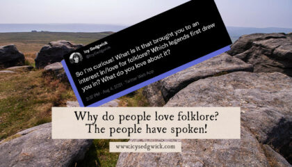 I asked people on Twitter why they love folklore, or what stimulated their interest. And they responded in droves! Here's what they said...