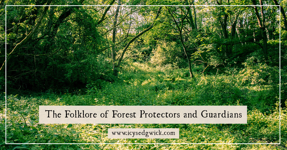 The Folklore of Forest Protectors and Guardians - Icy Sedgwick