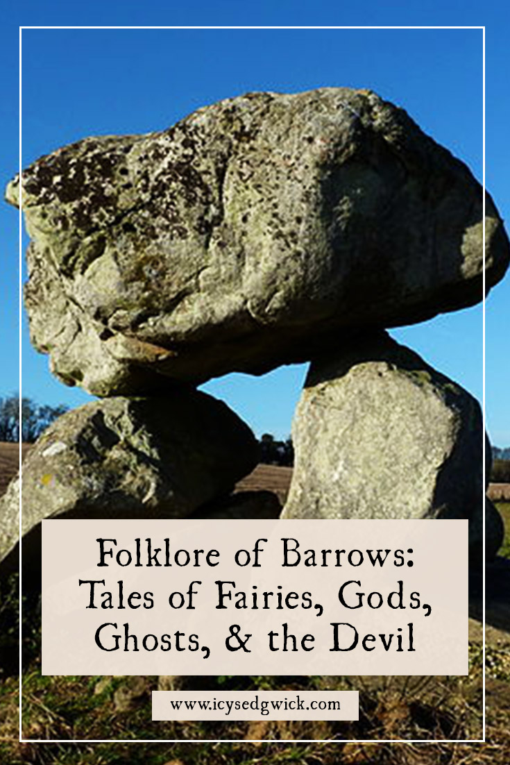 Barrows have captured the imagination for centuries. Folklore fills in the gaps until archaeology knows more. Find out about these legends.